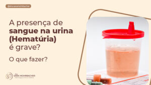 A Presen A De Sangue Na Urina Hemat Ria Grave O Que Fazer Dra