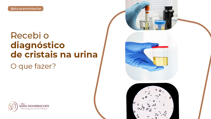 Recebi o diagnóstico de cristais na urina. O que fazer? - Dra