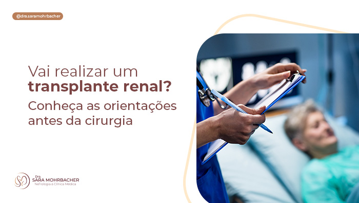 vai realizar um transplante renal conheca as orientacoes antes da cirurgia dra sara mohrbacher bg