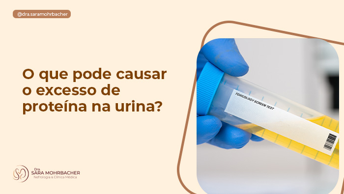 o que pode causar o excesso de proteina na urina dra sara mohrbacher bg