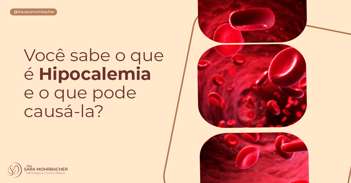 Você sabe o que é Hipocalemia e o que pode causá-la? - Dra. Sara Mohrbacher