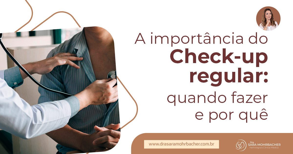A importância do check-up regular: quando fazer e por quê - Dra. Sara ...